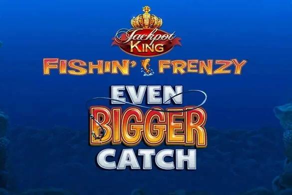 Fishin&#039; Frenzy Even Bigger Catch Jackpot King